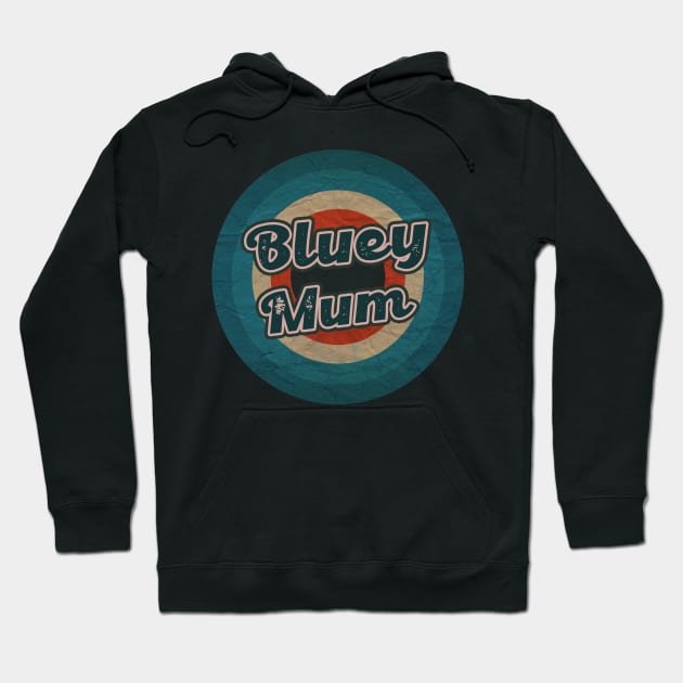 bluey mum Hoodie by Purinirwanacikarang